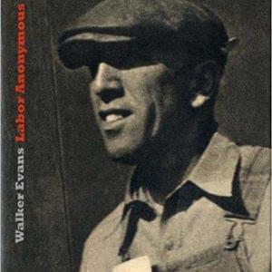 Evans, Walker - Labor Anonymous