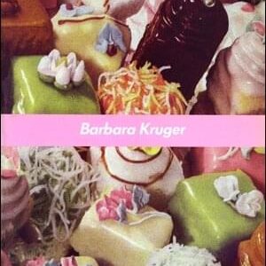 Kruger, Barbara - Catalogue National Art Gallery, Wellington, New Zealand, 1988